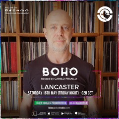 BOHO hosted by Camilo Franco on Ibiza Global Radio invites Lancaster #53 - [15/05/2020]