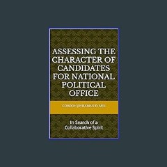 ??pdf^^ ✨ Assessing the CHARACTER of Candidates for National Political Office: In Search of a Coll