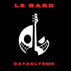 Le Bard - Cataclysme ( FREE DL )