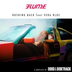 Flume - Rushing back feat Vera Blue (Ekko & Sidetrack bootleg) FREE DOWNLOAD