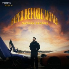 Paper Before Money Navaan Sandhu