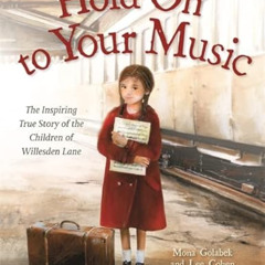 VIEW PDF 🖌️ Hold On to Your Music: The Inspiring True Story of the Children of Wille