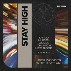 Diplo X Hugel X Lee Rose - Stay High (Rick Wonder 'Whip It Up' Edit)