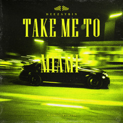 Take Me To Miami x [ DEEZAYBIN MIX ]