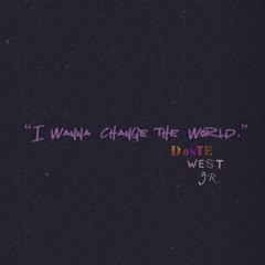 I Wanna Change The World