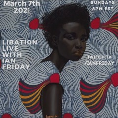 Libation Live with Ian Friday 3-7-21