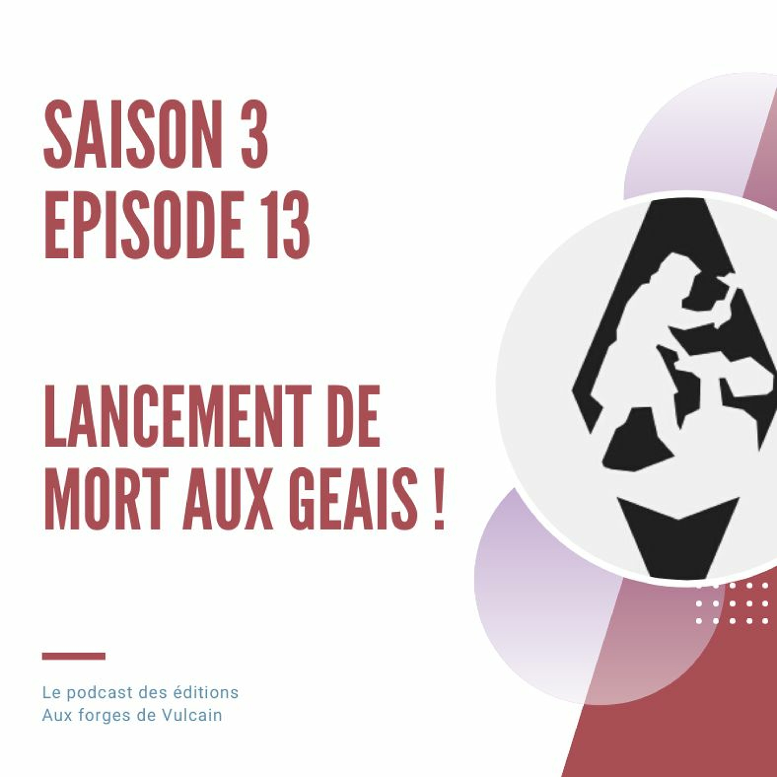 S03EP13 - Lancement De MORT AUX GEAIS ! À La Dimension Fantastique