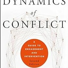 The Dynamics of Conflict: A Guide to Engagement and Intervention BY: Bernard S. Mayer (Author)
