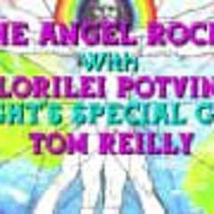 The Angel Rock With Lorilei Potvin & Guest Tom Reilly 082322