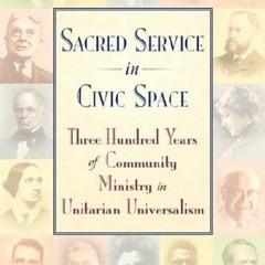 ACCESS EBOOK EPUB KINDLE PDF Sacred Service in Civic Space: Three Hundred Years of Community Ministr