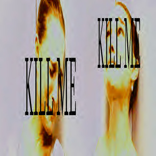 кил ми  [ft. @клаудплаг #гнилаяплоть]
