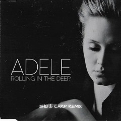 ADELE - Rolling In The Deep (SHU & CARP Remix) SC Edit - Full Version in DL