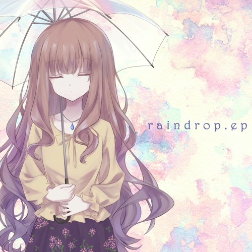 [CrossFade] Raindrop EP [OUT NOW!!]