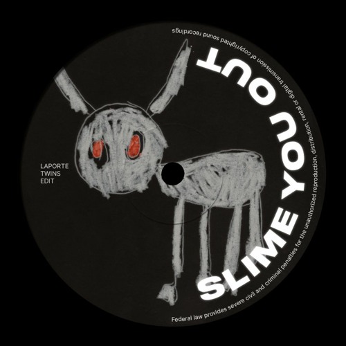 SLIME YOU OUT - LAPORTE EDIT