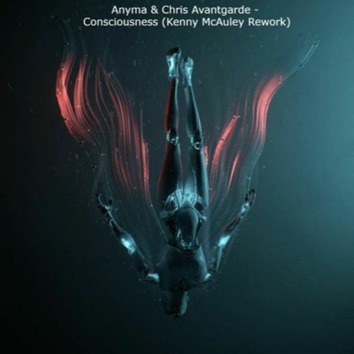 Anyma & Chris Avantgarde - Consciousness (Kenny McAuley Rework) FREE DOWNLOAD