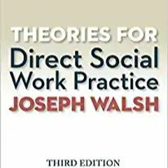 (Download??eBook)?? Theories for Direct Social Work Practice Ebooks