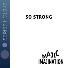 So Strong - Sketch Series
