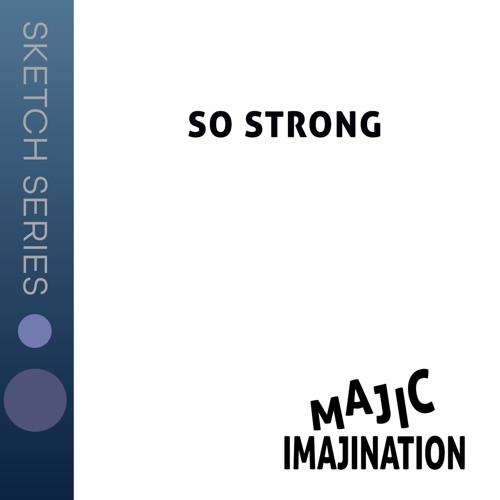 So Strong - Sketch Series
