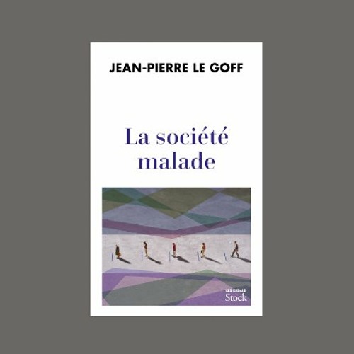 Stream Jean-Pierre Le Goff, "La société malade", éd. Stock by librairie  mollat | Listen online for free on SoundCloud
