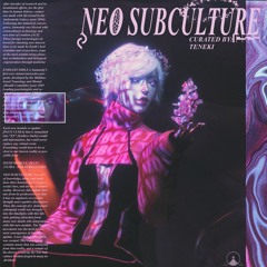 Neo Subculture: Curated By Teneki