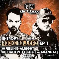 Entropy & SKANDAL'Shattered Glass' [Dirtbox Recordings]