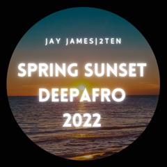 SPRING SUNSET - DEEPAFRO 2022 (RECORDED LIVE ON TWITCH)