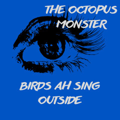 BIRDS AH SING OUTSIDE