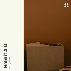 hold it 4 U (r/songaweek)