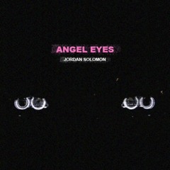 Jordan Solomon - Angel Eyes