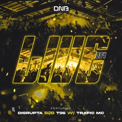 DNB Collective: Live Mix Series 004 - Disrupta B2B T95 W/ Trafic MC