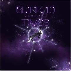 Blink 10 times