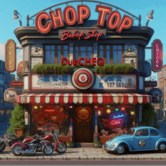 Chop Top Bebop Shop