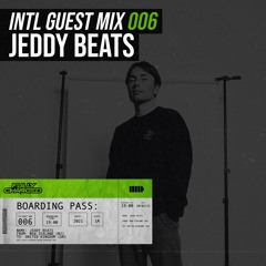INTL GUEST MIX: 006 (JEDDY BEATS)