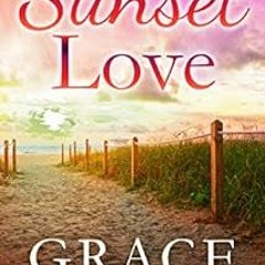 [PDF] ❤️ Read Sunset Love (Miami Beach Series Book 1) by Grace Meyers