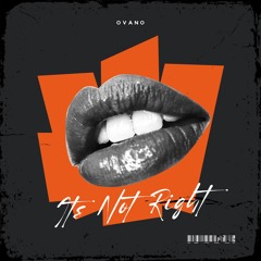 It's Not Right (Ovano Remix) (DOWNLOAD = FULL REMIX)