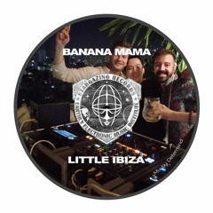 LITTLE IBIZA | BANANA MAMA | DJ SET 2020