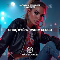 Monika Stunner & Hakdeep - Chcę Być W Twoim Sercu