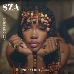 SZA - Hit Different (feat. Ty Dolla $ign) [PRO-VI-DER Remix]