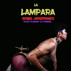 LA LAMPARA (feat. DJ Rambón & Tacho Fujiyama)