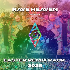[DROPS ONLY] RAVE HEAVEN - EASTER REMIX PACK 2025