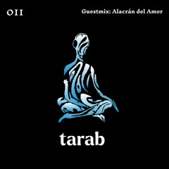 Tarab 011 - Guestmix: Alacrán Del Amor