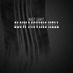 Slow Moving Hell