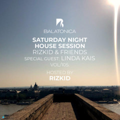 Linda Kais - Balatonica Saturday Night House Session (Rizkid & Friends) Guest Mix