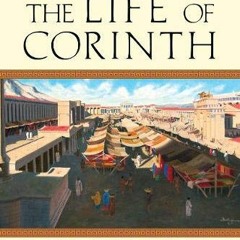 [GET] PDF EBOOK EPUB KINDLE A Week in the Life of Corinth (A Week in the Life Series)