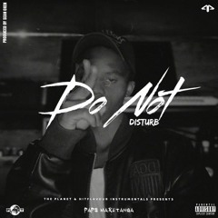 Do Not Disturb Freestyle -  Prod. Sean Oxen & Paps Maketanga