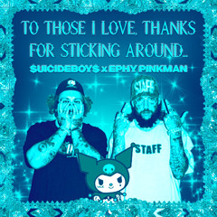 to those i love, thanks for sticking around... (ephy pinkman remix)