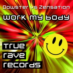 Dowster Vs Zensation - Work My Body (clip)