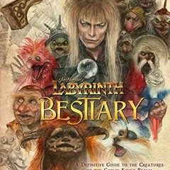 Read EPUB 📂 Jim Henson's Labyrinth: Bestiary: A Definitive Guide to the Creatures of