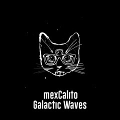mexCalito - Galactic Waves EP