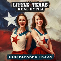 Little Texas - God Blessed Texas (Real Hypha Remix)